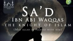 Sa’d ibn Abi Waqqas – The Seventh Muslim | Mufti Abdur-Rahman ibn Yusuf