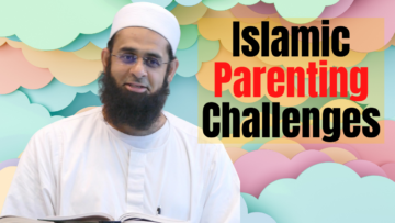 Islamic Parenting Challenges