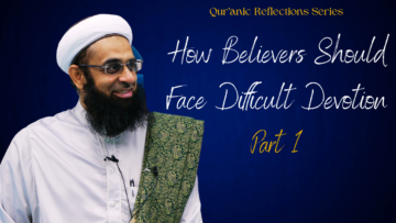 How Believers Should Face Difficult Devotion Part 1