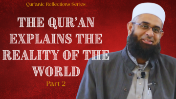 The Qur’an Explains the Reality of the World Part 2