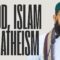 Dialogue on Faith God, Islam & Atheism