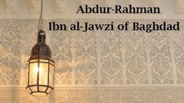 Abdur-Rahman Ibn al-Jawzi of Baghdad | Mufti Abdur-Rahman ibn Yusuf