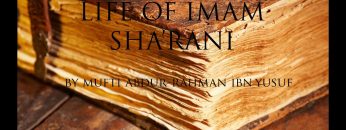 The Legends of Islam Series | Life of Imam Sharani | Mufti Abdur-Rahman ibn Yusuf