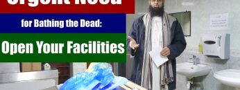 Urgent Need for Bathing the Dead: Open Your Facilities | Dr. Mufti Abdur-Rahman ibn Yusuf