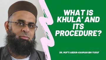Q&A: What is Khula’ and Its Procedure? | Dr. Mufti Abdur-Rahman ibn Yusuf