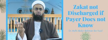 Simplified Zakat Guidance: Zakat not Discharged if Payer Does not Know | Dr. Mufti Abdur-Rahman