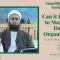 Simplified Zakat Guidance: Can it Be Given to Masjids or Da’wa Organisations | Mufti Abdur-Rahman