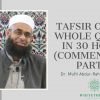 Tafsir of the Whole Qur’an in 30 Hours (Commentary) Part 9 | Dr. Mufti Abdur-Rahman ibn Yusuf