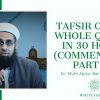 Tafsir of the Whole Qur’an in 30 Hours (Commentary) Part 30 | Dr. Mufti Abdur-Rahman ibn Yusuf