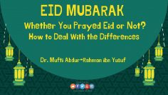 EID MUBARAK Whether You Prayed Eid or Not? How to Deal With the Differences | Mufti Abdur-Rahman
