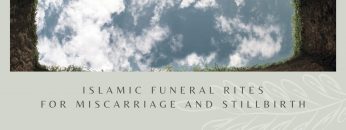 Islamic Funeral Rites for Miscarriage and Stillbirth | Dr. Mufti Abdur-Rahman ibn Yusuf