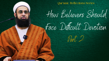How Believers Should Face Difficult Devotion Part 2