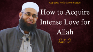Intense Love for Allah part 2