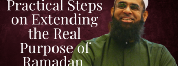 Practical Steps on Extending the Real Purpose of Ramadan