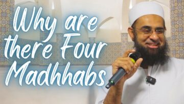 Why are there Four Madhhabs