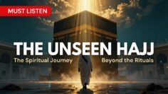 MUST LISTEN The Unseen Hajj Thumbnail