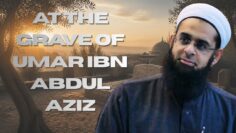 At the Grave of Umar ibn Abdul Aziz